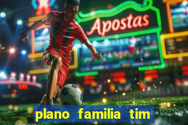 plano familia tim 3 chips